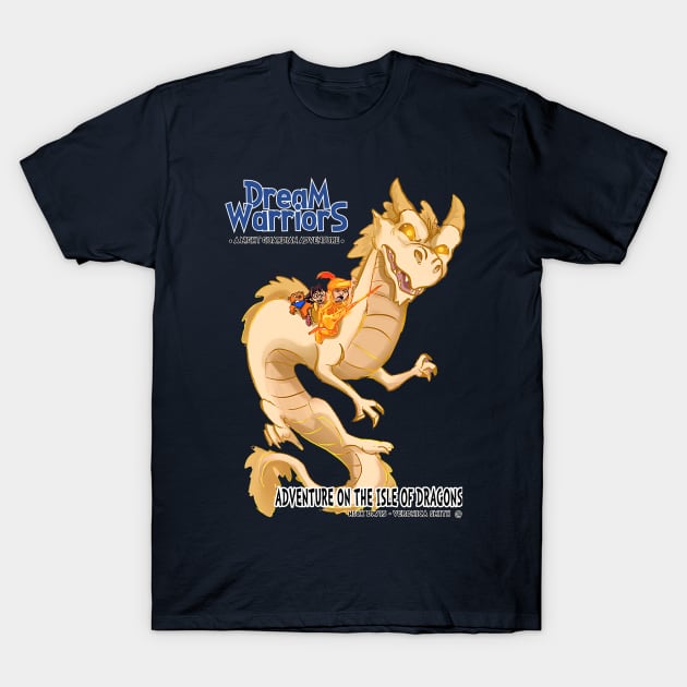 Dream Warriors - Adventure on the Isle of Dragons T-Shirt by Alt World Studios